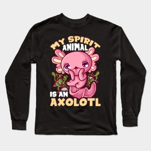 Cute & Funny My Spirit Animal Is An Axolotl Animal Long Sleeve T-Shirt